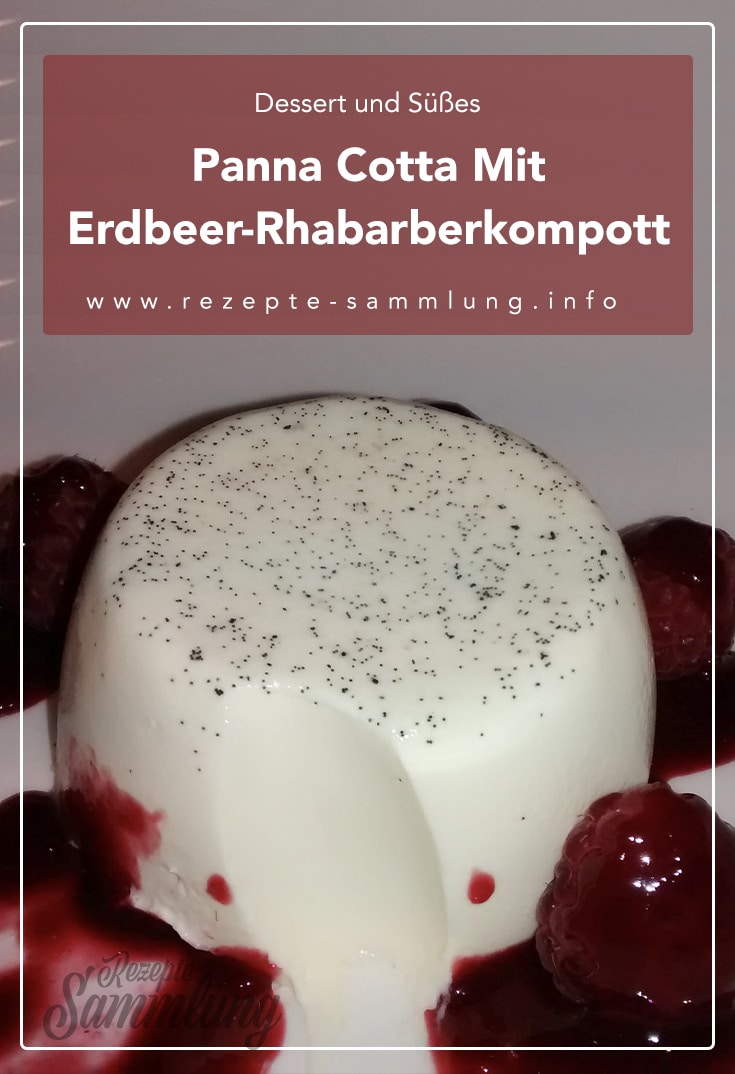 Panna cotta mit Erdbeer-Rhabarberkompott - Rezepte Sammlung