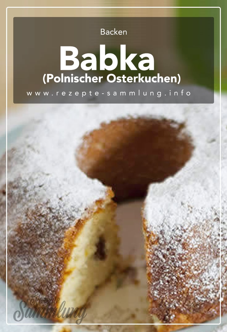 Babka (Polnischer Osterkuchen) - Rezepte Sammlung