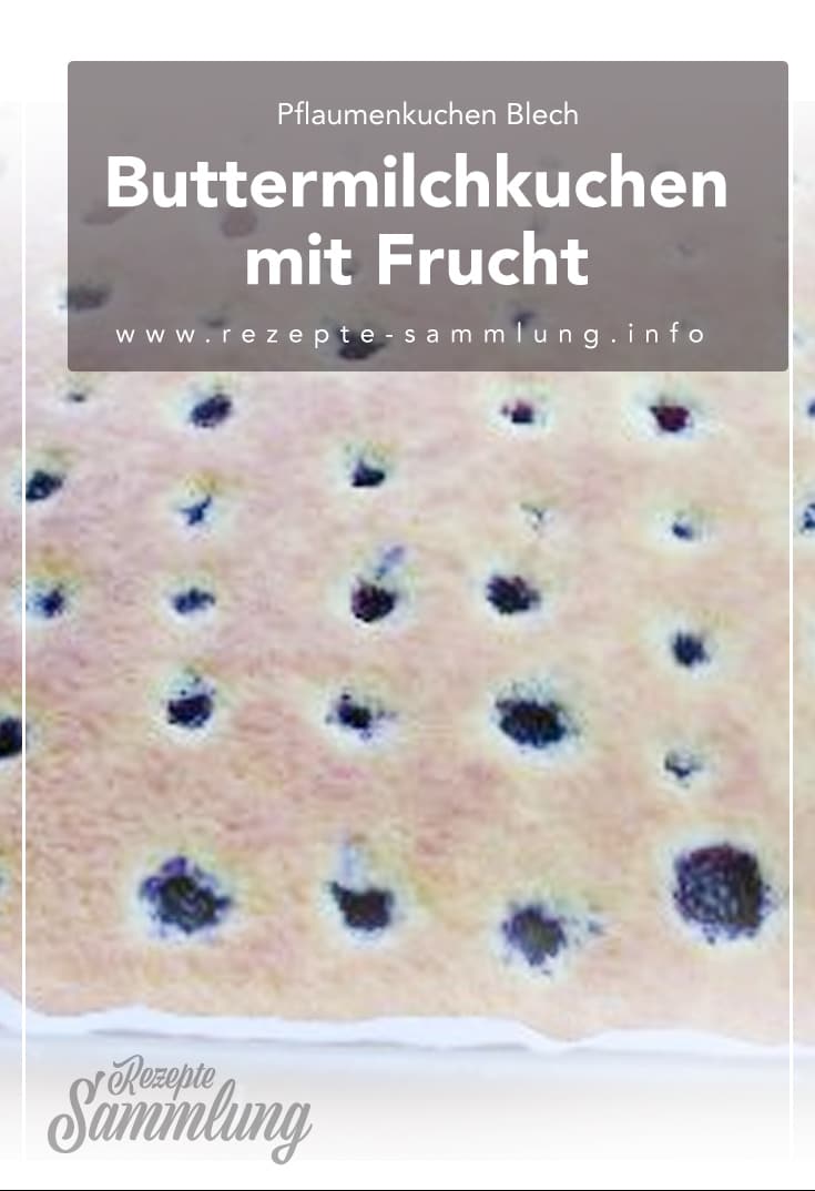Buttermilchkuchen mit Frucht - Rezepte Sammlung