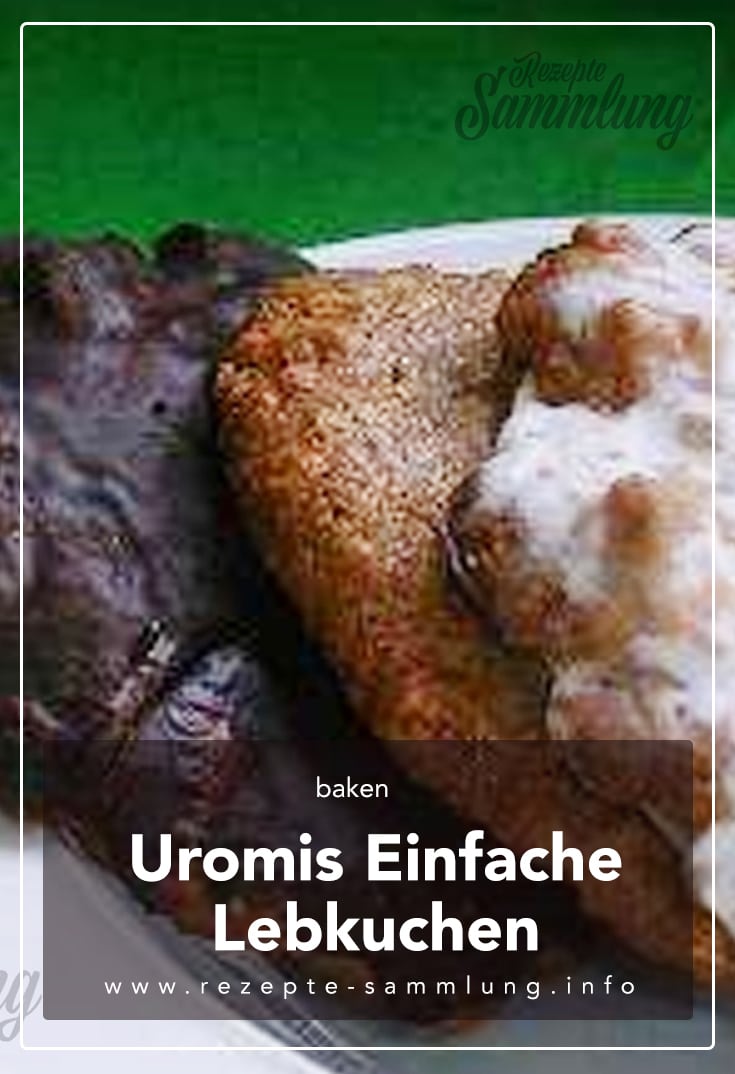 Uromis einfache Lebkuchen - Rezepte Sammlung