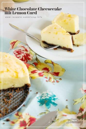 White Chocolate Cheesecake mit Lemon Curd - Rezepte Sammlung