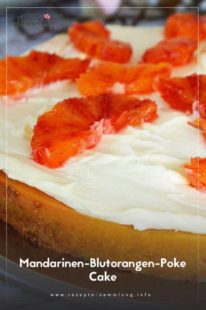 Mandarinen-Blutorangen-Poke Cake