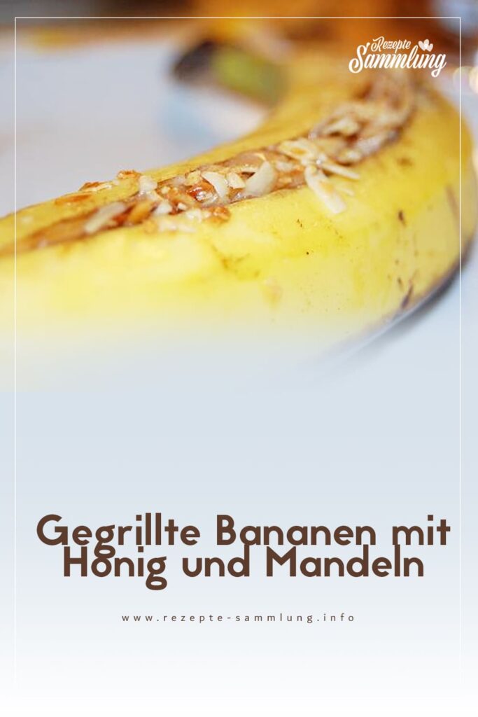 Gegrillte Bananen mit Honig und Mandeln